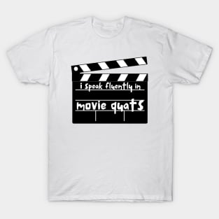 I Speak Fluently In Movie Quotes T-Shirt